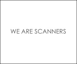 


WE ARE SCANNERS